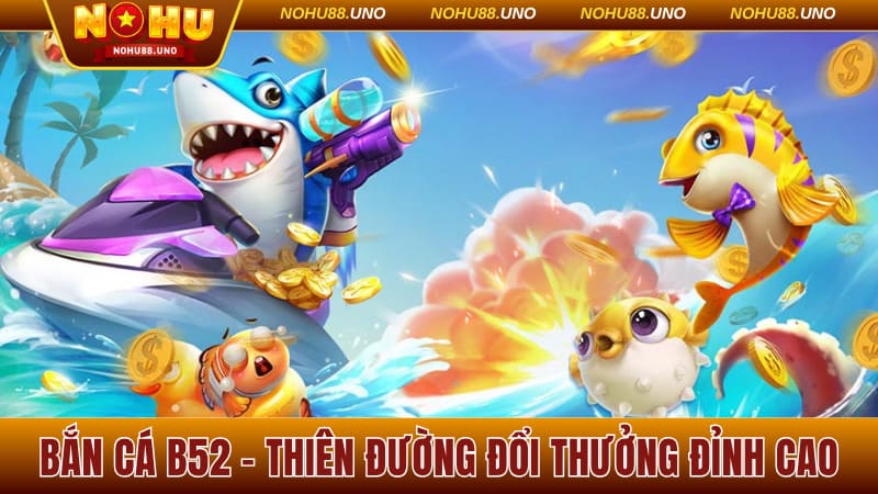 bắn cá B52