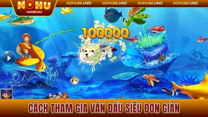 Cách tham gia ván đấu siêu đơn giản