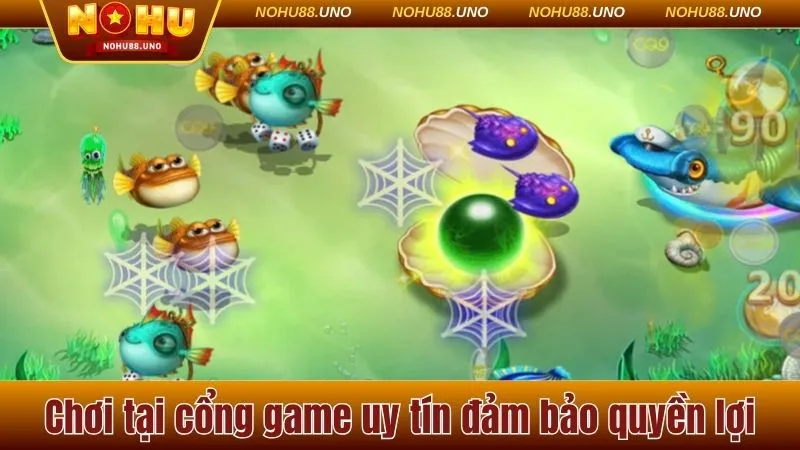 Chơi tại cổng game bắn cá uy tín đảm bảo quyền lợi