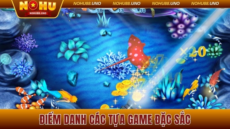 Điểm danh các tựa game đặc sắc