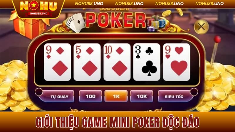 Giới thiệu game mini poker độc đáo
