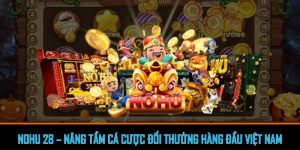 Nohu 28 - Cổng game bài đổi thưởng hàng đầu Việt Nam