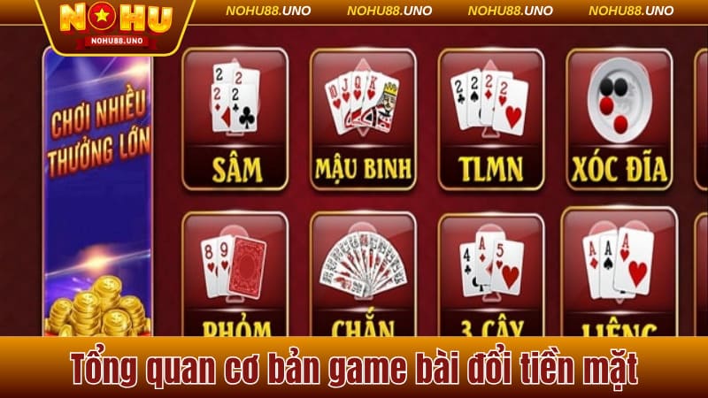 Tổng quan cơ bản game bài đổi tiền mặt